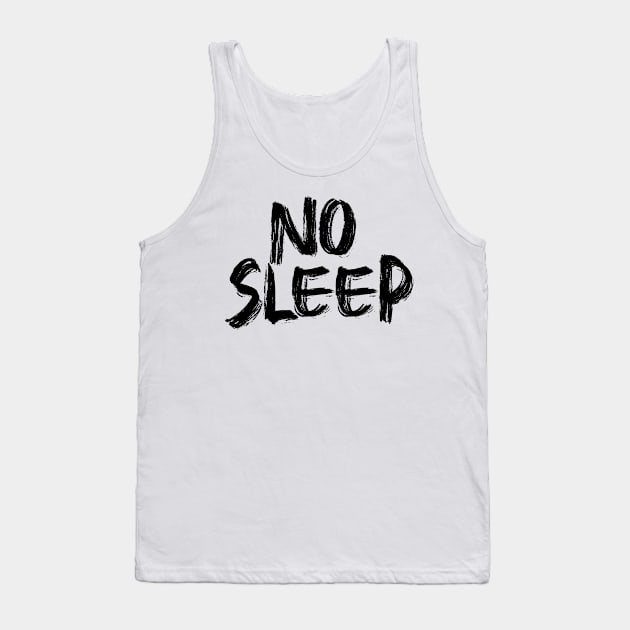 No Sleep desgin Tank Top by CAROLINDESIGN